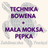 technika Bowena + mała Moksa pępka